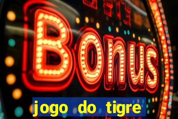 jogo do tigre deposito minimo 1 real